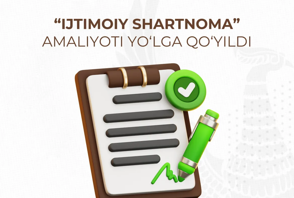 “Ijtimoiy shartnoma” amaliyoti yo‘lga qo‘yildi